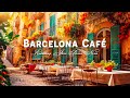 Atmosfera Di Caffetteria A Barcellona Spagna Musica Spagnola Musica Strumentale Bossa Nova