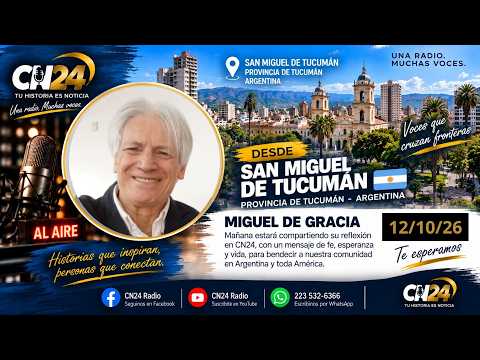 Reflexión del Pastor Miguel de Gracia desde Tucumán  12 de Octubre  CN24