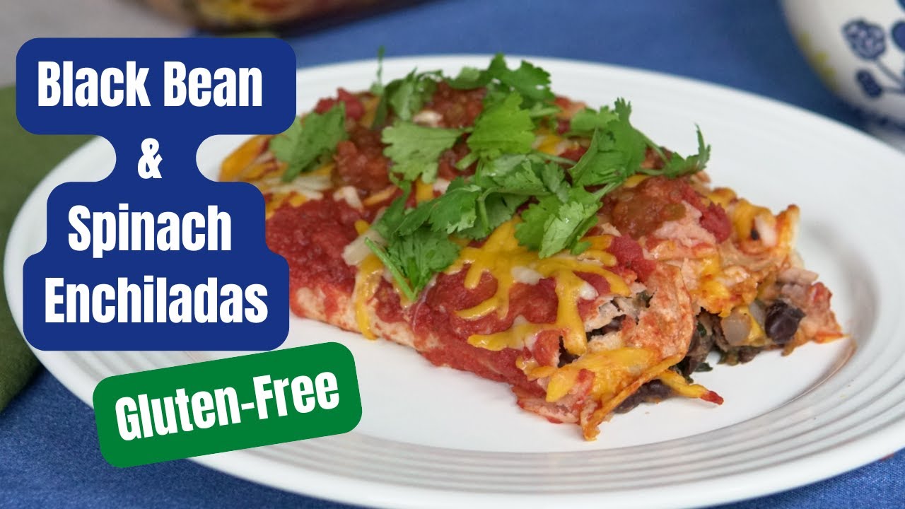 Black Bean & Spinach Enchiladas - Gluten Free Recipe