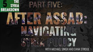 After Assad, Navigating Syria Policy: The Syria Breakdown, Episode Five