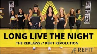 &quot;Long Live The Night&quot; || The Reklaws || Dance Workout || REFIT® Revolution