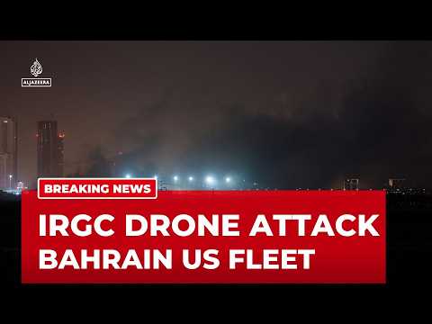 IRGC claims drone attack on US Fifth Fleet in Bahrain amid strikes on southern Iran