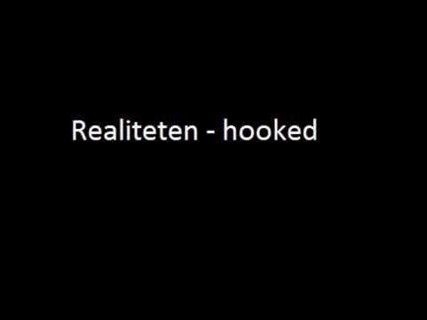 Realiteten -  Hooked