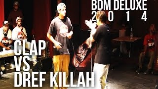 BDM Deluxe 2014 / 4tos de Final / Clap vs Dref Killah