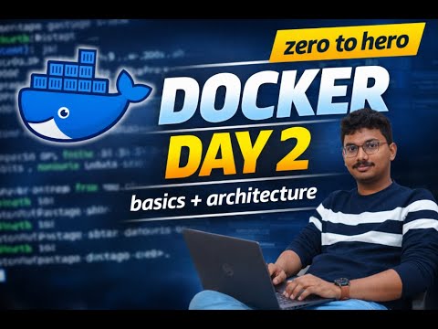 Docker Day 2: Docker Basics, Architecture, Image vs Container | Zero to Hero | Handson