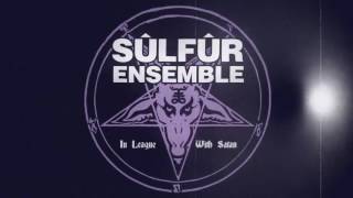 SÜLFÜR ENSEMBLE - In League with Satan (VENOM cover) (LIVE)