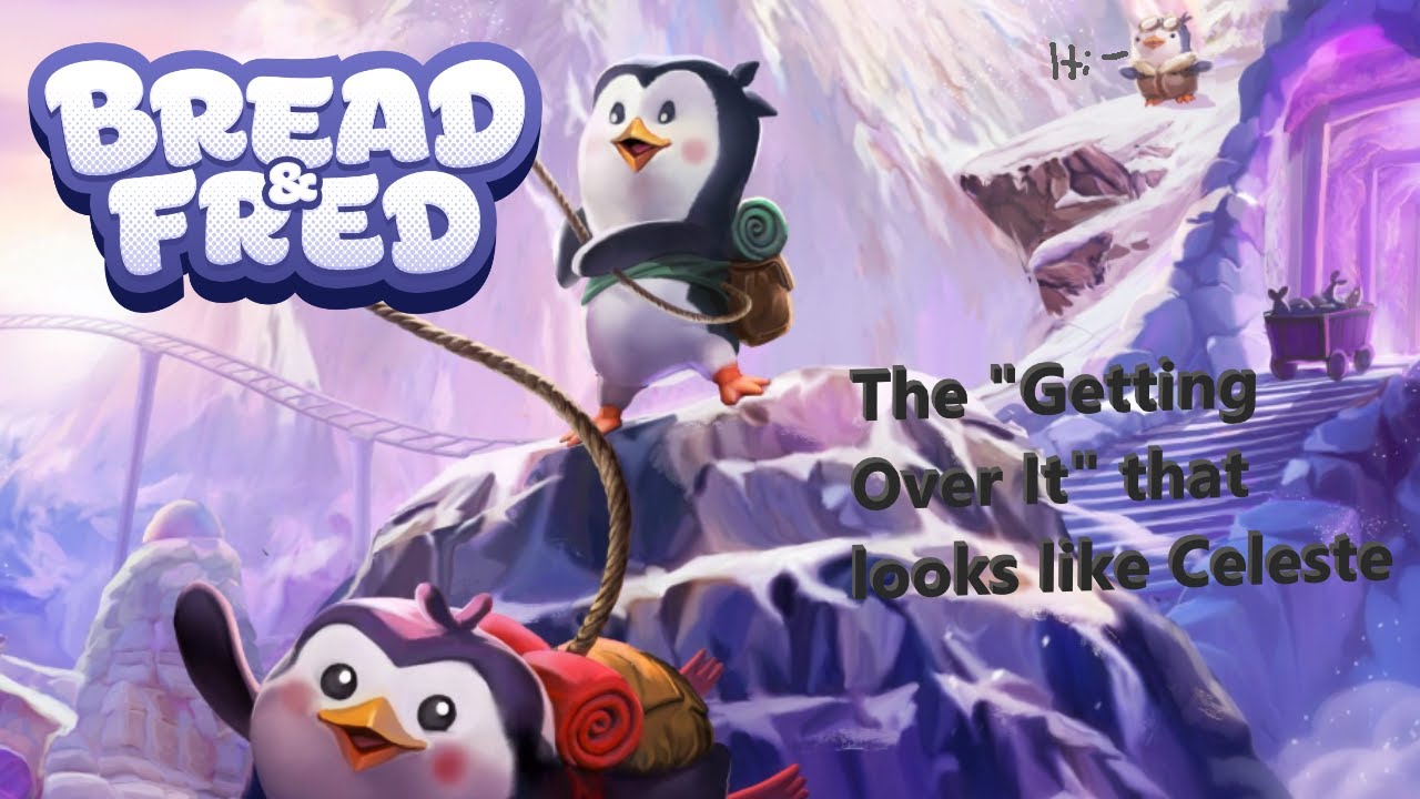 Getting Over It, but Celeste (Bread & Fred)