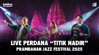 Download lagu TITIK NADIR MENGGEMA DI PRAMBANAN JAZZ FESTIVAL mp3