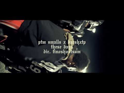 PTM SMALLS - THESE DAYS (Official Video) ft. Barshxtp        Dir.tinoshootsum
