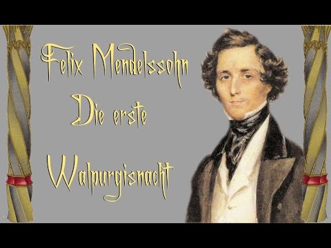 Mendelssohn - Die erste Walpurgisnacht