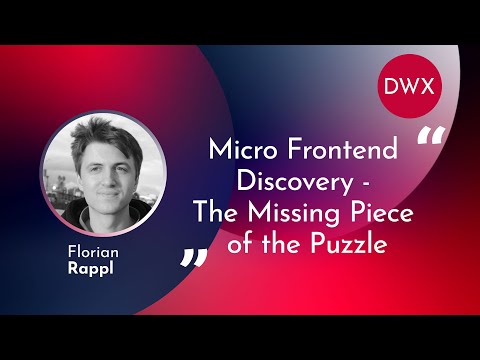 DWX23 Web-Frontend: Micro Frontend Discovery - The Missing Piece of the Puzzle | Florian Rappl