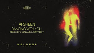 Afsheen - Dancing With You (Marc Benjamin & Tom Westy Extended Remix) video