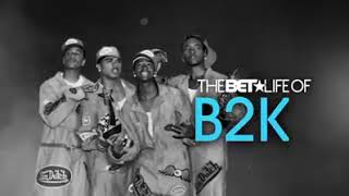 The BET Life Of B2K