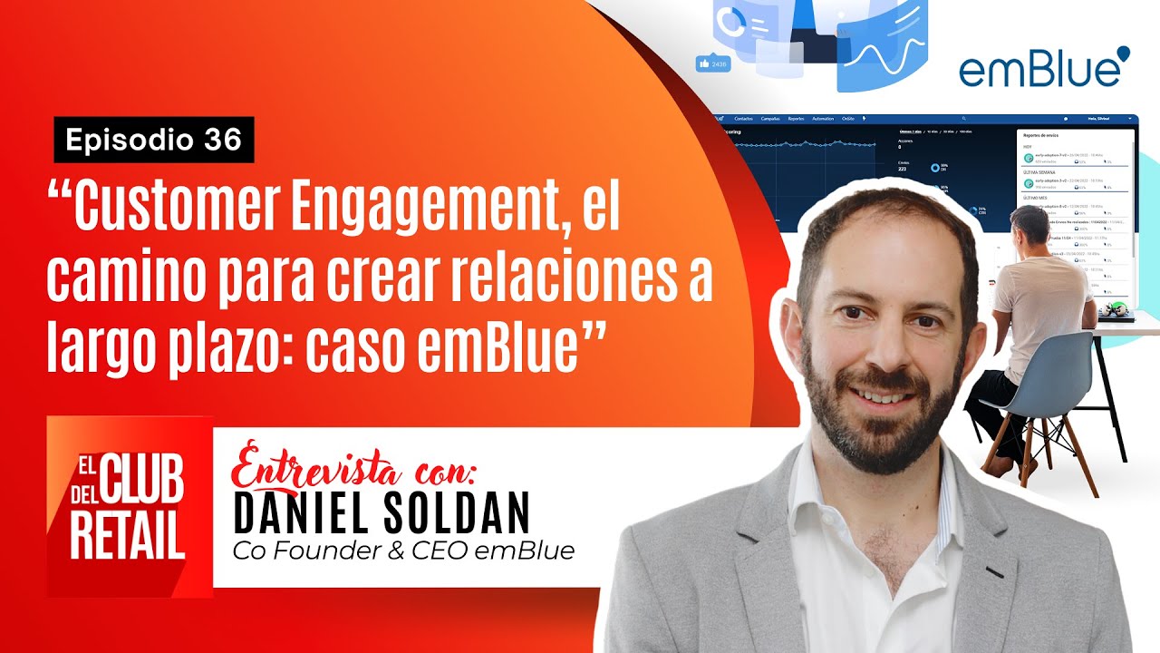 Customer Engagement, el camino para crear relaciones a largo plazo: caso emBlue
