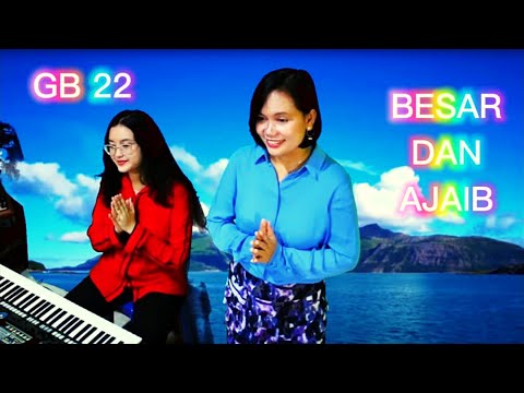 GB 22 " BESAR DAN AJAIB " - Yuneta Irianti Sinulingga pianis Vioren Loventa Ginting