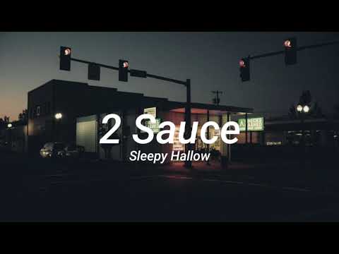 Sleepy Hallow - 2 Sauce (slowed +reverb)