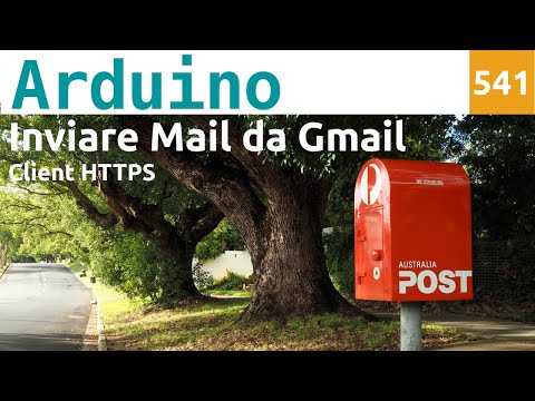 Inviare una mail da Gmail con Arduino - Scrittura Client Https - Video 541