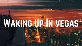 Katy Perry - Waking Up In Vegas (Lyrics)