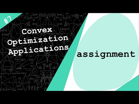 The Assignment Problem | Convex Optimization Application # 7