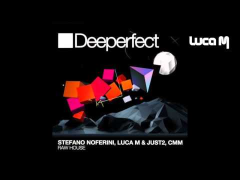 Stefano Noferini, Luca M & JUST2, CMM - Raw House