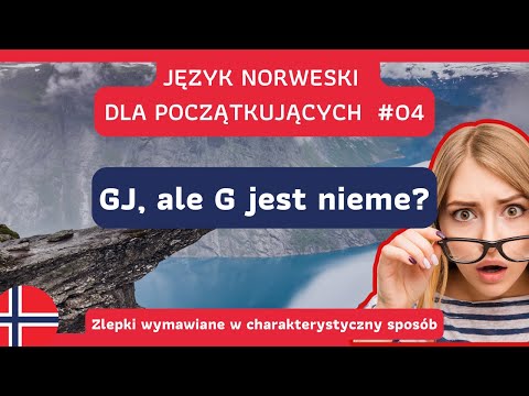 Język Norweski Dla Początkujących - Lekcja 4: GJ, ale G jest nieme?
