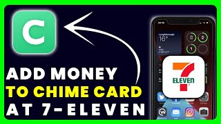 How to Add Money to Chime Card at 7 Eleven