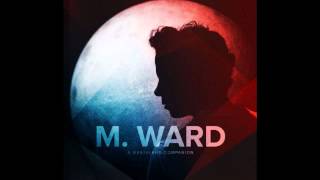 M. Ward - There&#39;s a Key