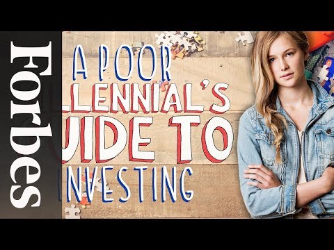 A Poor Millennial's Guide To Investing | Forbes Video