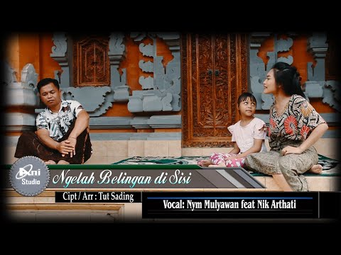 NGELAH BELINGAN DI SISI Vocal Nyoman Mulyawan feat Nik Arthati (Official Music Video)
