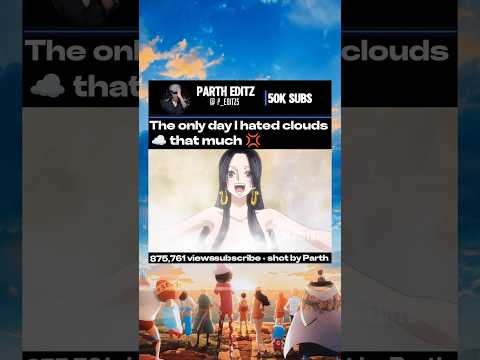 That only day I hated clouds ☁️ that much 💢 #boahankock #luffy #onepiece #onepiecebath