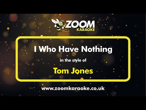 Tom Jones - I Who Have Nothing - Karaoke Version from Zoom Karaoke