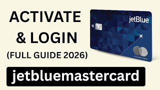 jetbluemastercard.com/activate – Activate & Login Your JetBlue Mastercard Easily! (Full Guide 2026)