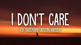 Ed Sheeran, Justin Bieber - I Don't Care (Lyrics)