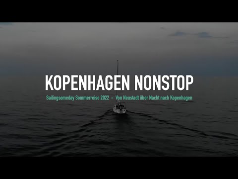 Nonstop Segeln nach Kopenhagen - Sailingsomeday Sirius 310 DS