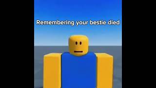 Remembering your besti died