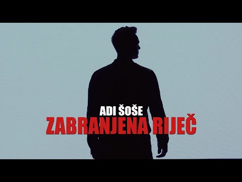 Adi Šoše - Zabranjena riječ (Official video)