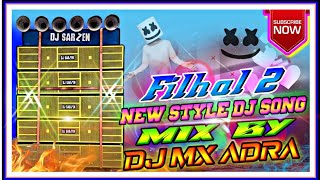 Filhaal 2 New Style Mix Dj Song By Dj Pratik MX Ad