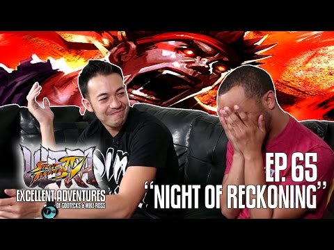 NIGHT OF RECKONING! The Excellent Adventures of Gootecks & Mike Ross Ep. 65 (Ultra SFIV Gameplay)