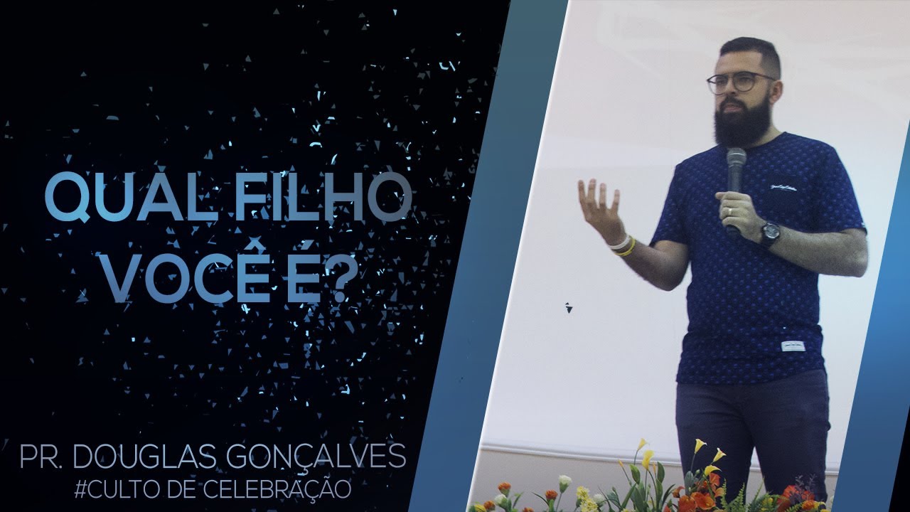 Qual filho é você? - Pr Douglas Gonçalves (@jesuscopy)