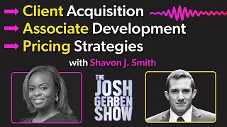 Client Acquisition, Associate Development and more... with Shavon J. Smith of SJS Law Firm