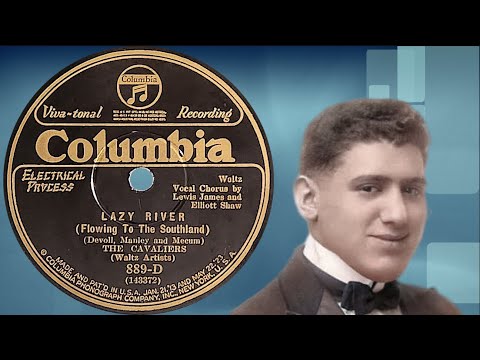 “Lazy River" by The Cavaliers (Ben Selvin’s Orchestra) 1927