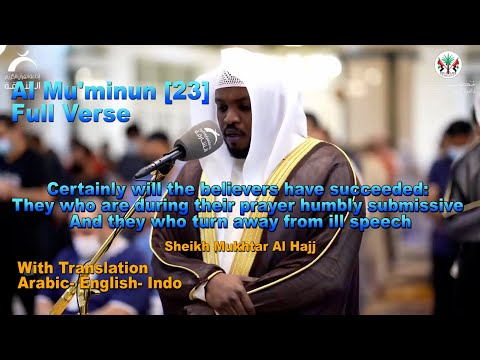 Certainly, will the believers have succeeded || Al Mu'minun full verse Sheikh Mukhtar Al Hajj