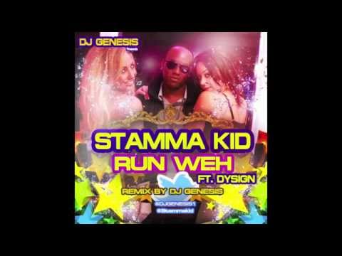 Stamma Kid Ft. Dysign - Run Weh [Dj Genesis Remix] October 2014