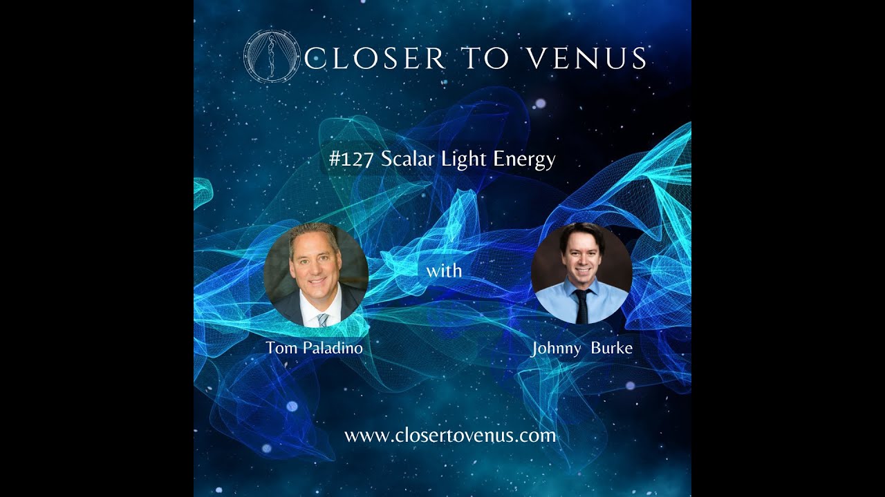 #127 Scalar Light Energy with Tom Paladino