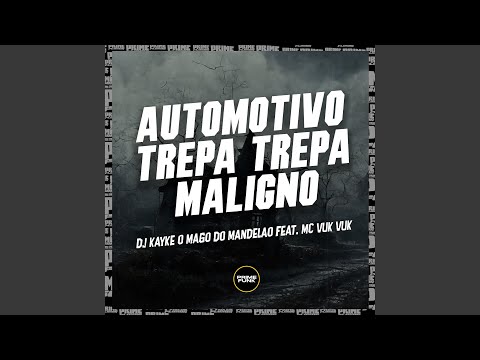 Automotivo Trepa Trepa Maligno