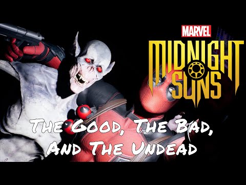 Marvel’s Midnight Suns — The Good, The Bad, And The Undead