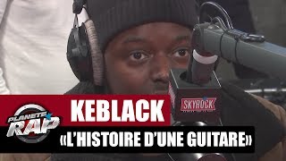 [EXCLU] KeBlack "L'histoire d'une guitare" en live #PlanèteRap