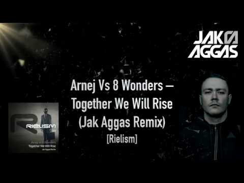 Arnej  Vs 8 Wonders - Together We Will Rise (Jak Aggas Remix)