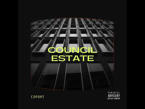 CopDat - Council Estate (Official Audio)