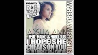 Marsha Ambrosius - Hope She Cheats On You (With A Basketball Player) Remix Feat Fabolous &amp; Maino